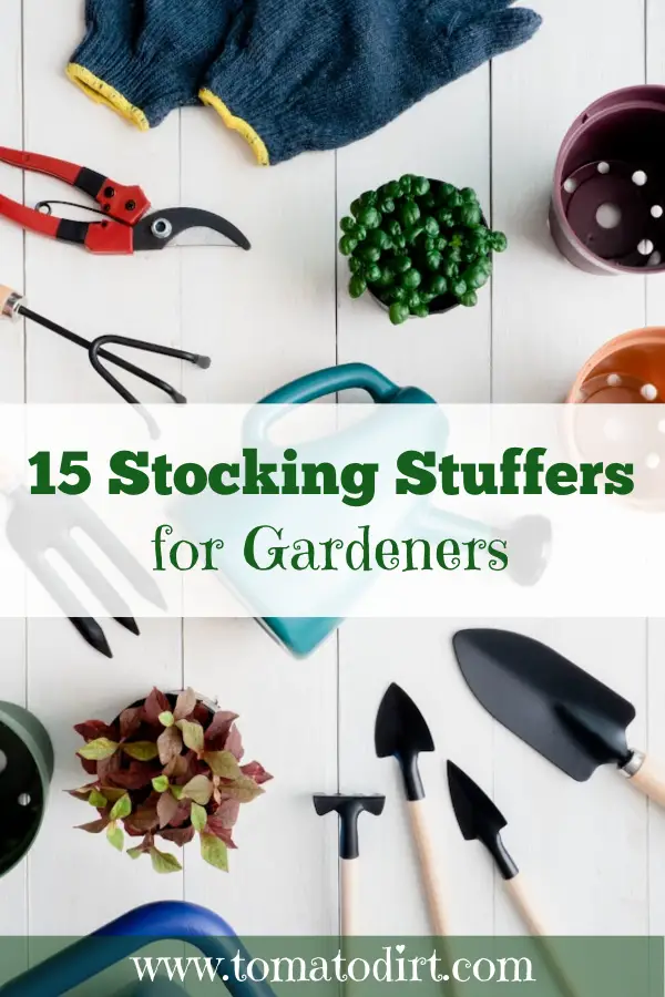 The best stocking stuffers for gardeners are practical and durable with Tomato Dirt #GrowTomatoes #HomeGardening