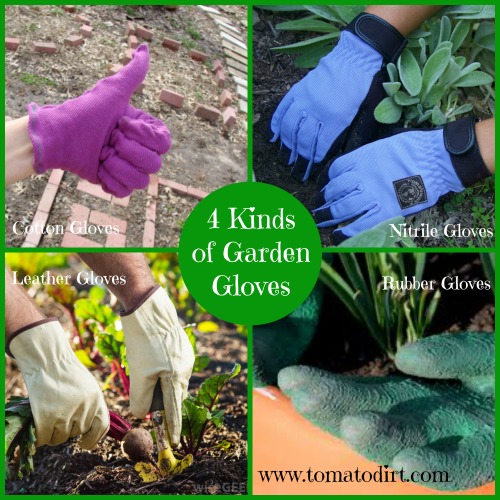 4 Kinds of Garden Gloves from Tomato Dirt