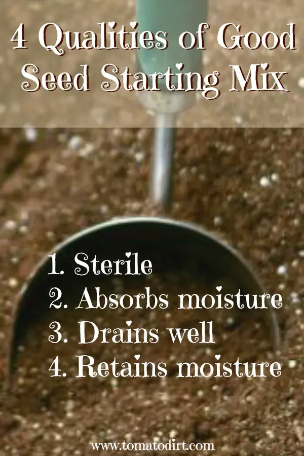 4 qualities of good seed starting mix for starting tomato seedlings and repotting with Tomato Dirt